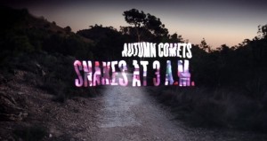 Autumn Comets presenta el videoclip de “Snakes at 3:00 AM” - theborderlinemusic.com