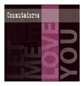Conmutadores - escucha el primer adelanto de su nuevo disco - theborderlinemusic.com
