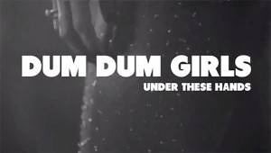 Dum Dum Girls en blanco y negro: “Under These Hands” - theborderlinemusic.com