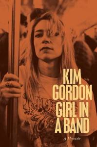 Kim Gordon. Autobiografía: Girl in a Band - theborderinemusic.com