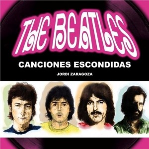 Jordi Zaragoza descubre las 'Canciones escondidas' de los Beatles - Theborderlinemusic.com