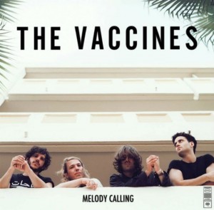 The Vaccines presentan nueva canción, 'Melody Calling'- theborderlinemusic.com