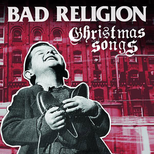 Escucha un anticipo del disco de villancicos de Bad Religion - theborderlinemusic.com