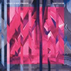 A Place To Bury Strangers anuncia nuevo disco: Transfixation - theborderlinemusic